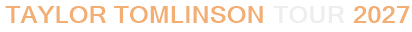 Taylor Tomlinson Tour 2027
